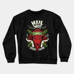 Hail Weed! Crewneck Sweatshirt